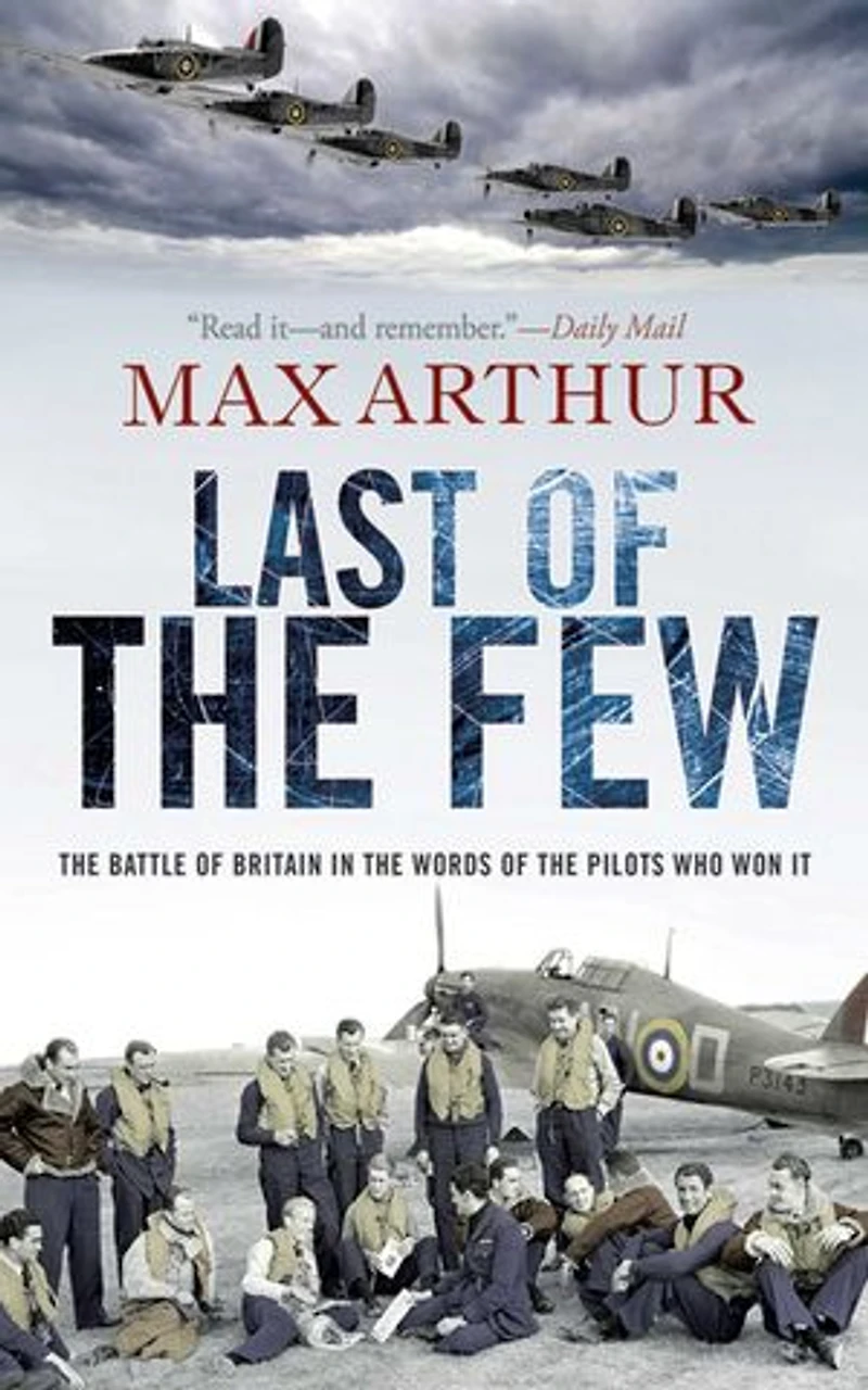 Last of the Few: Battle Britain Words Pilots Who Won It
