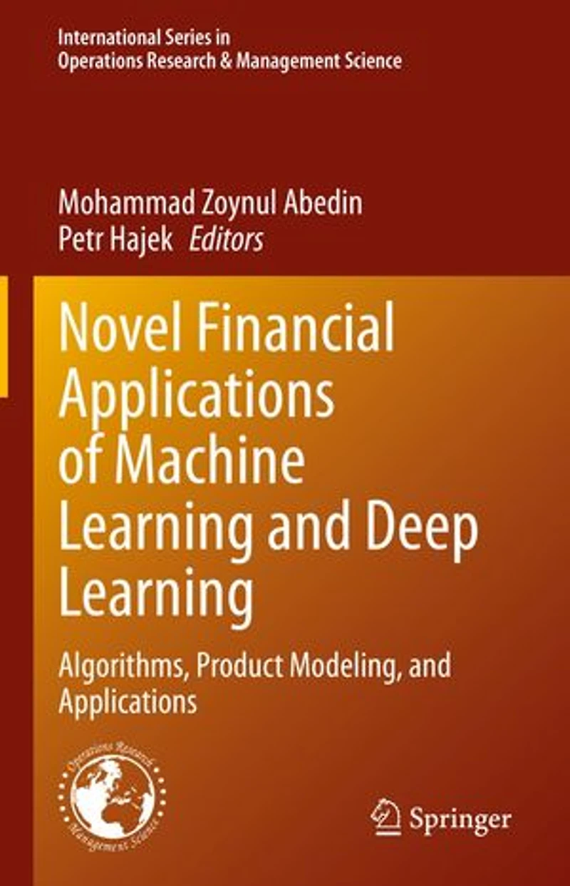 Novel Financial Applications of Machine Learning and Deep Learning: Algorithms, Product Modeling,