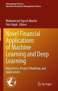 Novel Financial Applications of Machine Learning and Deep Learning: Algorithms, Product Modeling,