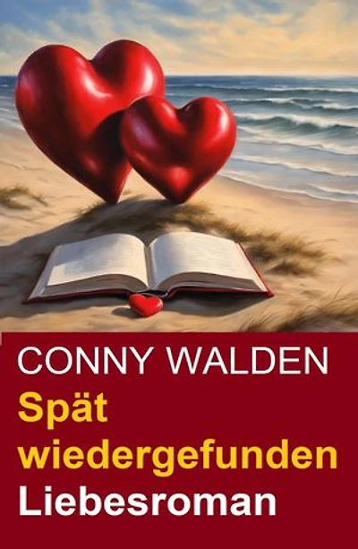 Spät wiedergefunden: Liebesroman