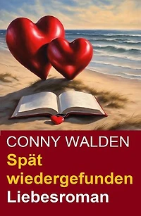Spät wiedergefunden: Liebesroman