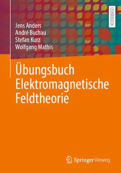 Ubungsbuch Elektromagnetische Feldtheorie