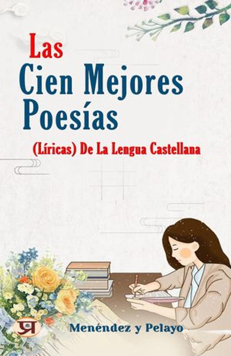 Las cien mejores poesías (líricas) de la lengua castellana