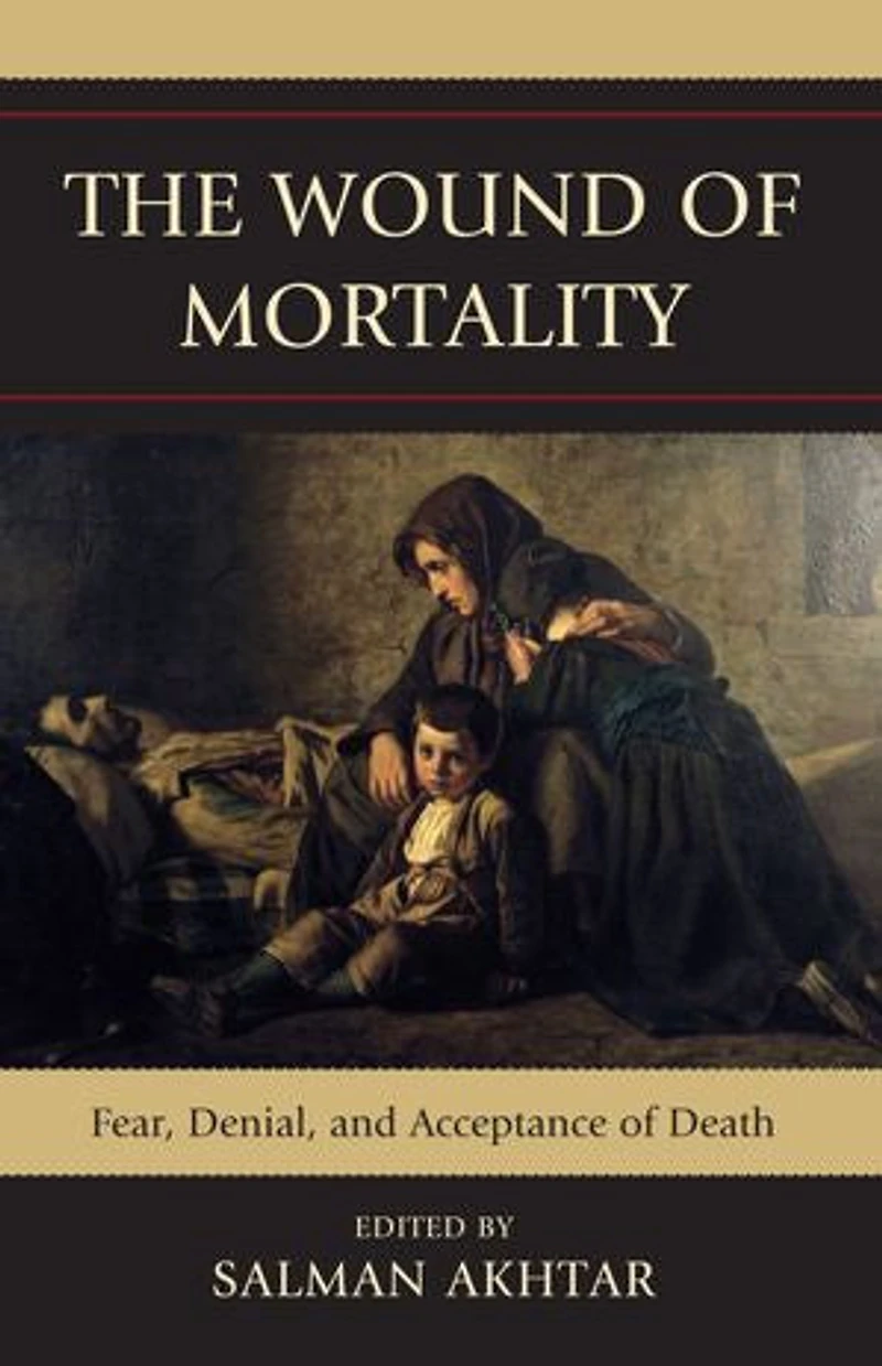 The Wound of Mortality: Fear, Denial, and Acceptance Death