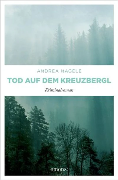 Tod auf dem Kreuzbergl: Kriminalroman