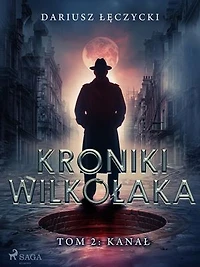 Kroniki Wilkołaka tom 2: Kanał