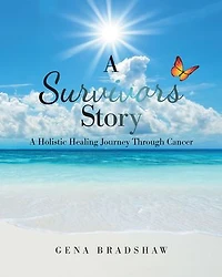A Survivors Story: Holistic Healing Journey Through Cancer