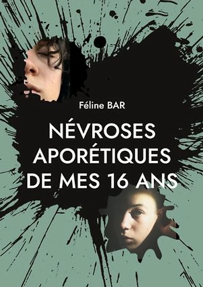 Névroses aporétiques de mes 16 ans