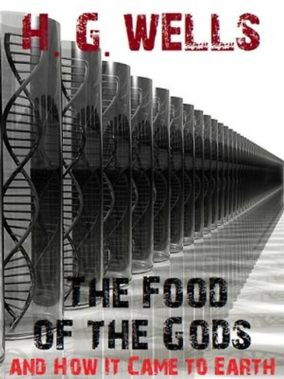 The Food of the Gods and How It Came to Earth