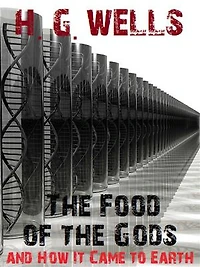 The Food of the Gods and How It Came to Earth