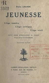 Jeunesse : l'âge tendre, l'âge critique, l'âge viril: Petit code d'éducation au foyer d'après Clément d'Alexandrie