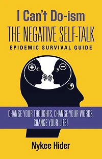 I Can't Do-ism: The Negative Self-Talk Epidemic Survival Guide