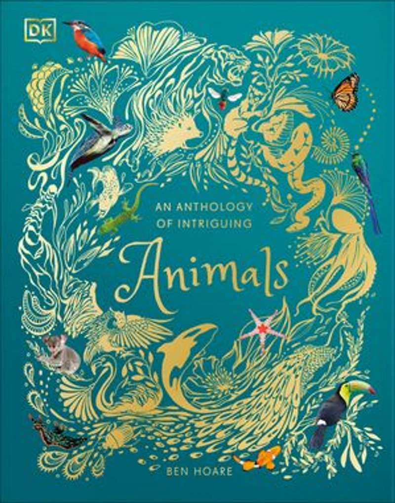 An Anthology of Intriguing Animals: Discover the Fascinating Truths Animal Kingdom