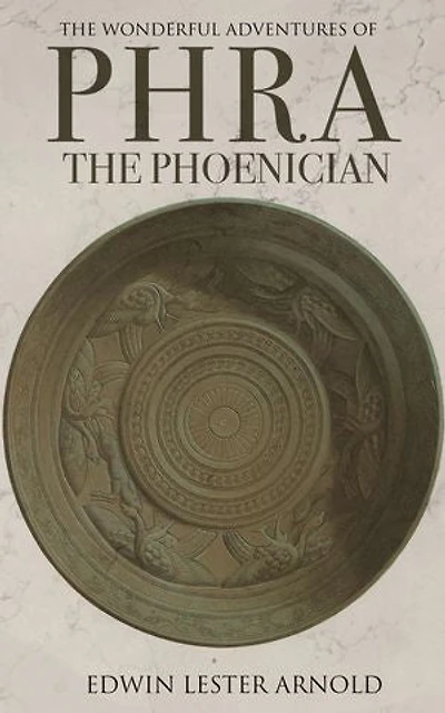 The Wonderful Adventures of Phra the Phoenician: A Time Travel Story