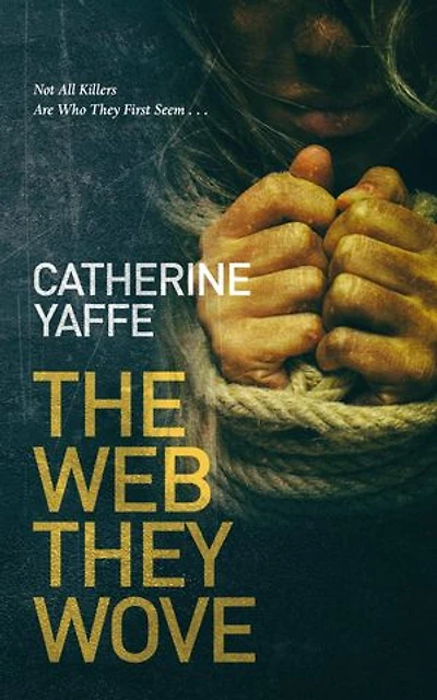 The Web They Wove: A Dark Psychological Crime Thriller