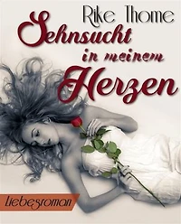Sehnsucht in meinem Herzen: Liebesroman