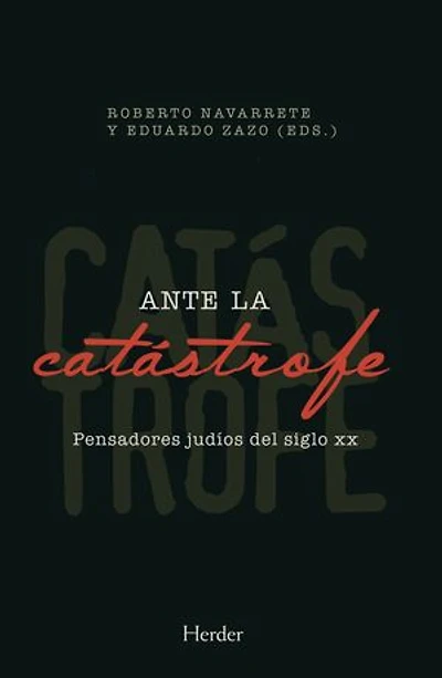 Ante la catástrofe: Pensadores judíos del siglo XX