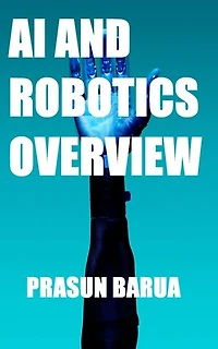 AI AND ROBOTICS OVERVIEW