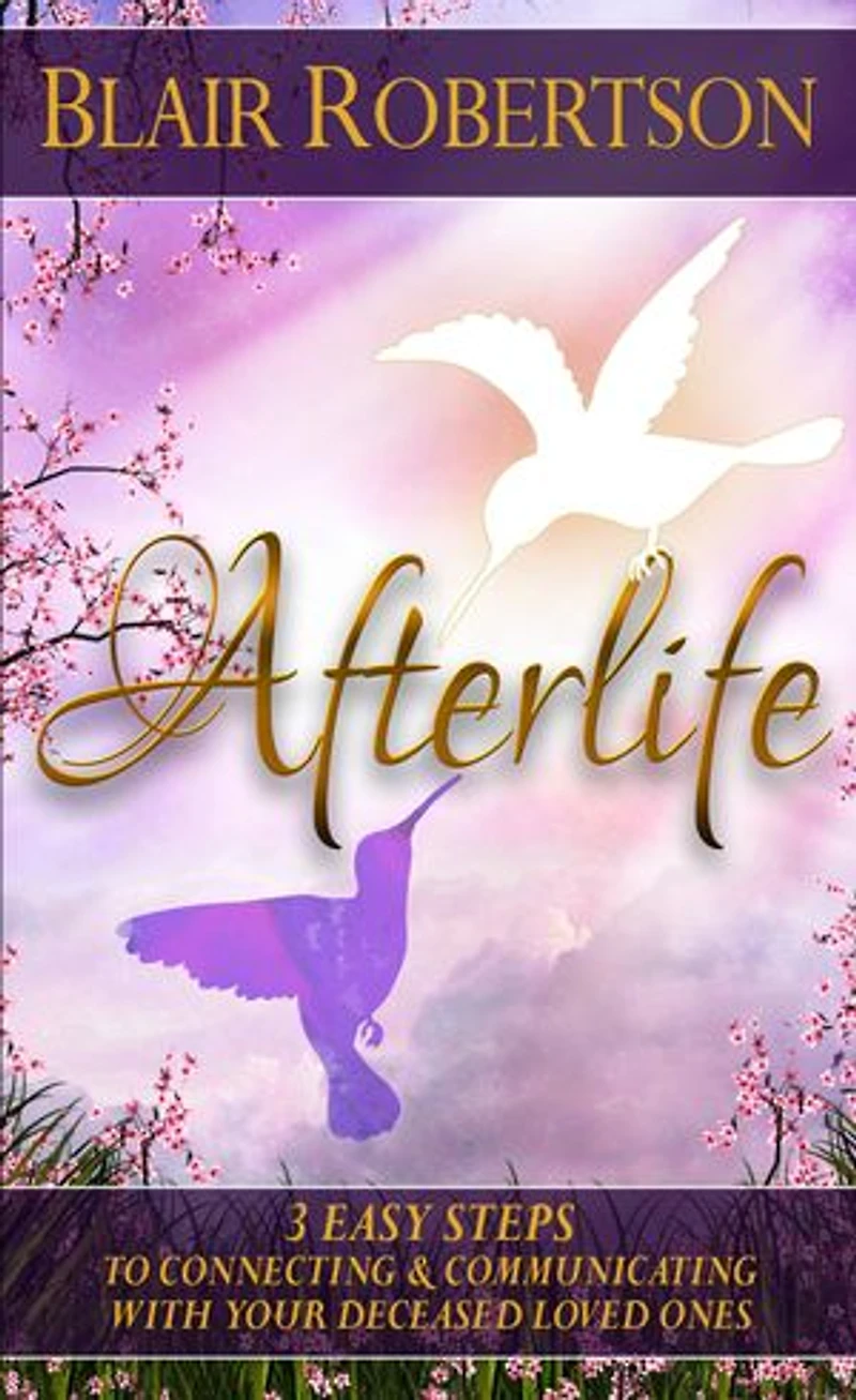 Afterlife: 3 Easy Ways To Connect And Communicate With Your Deceased Loved Ones