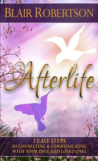 Afterlife: 3 Easy Ways To Connect And Communicate With Your Deceased Loved Ones