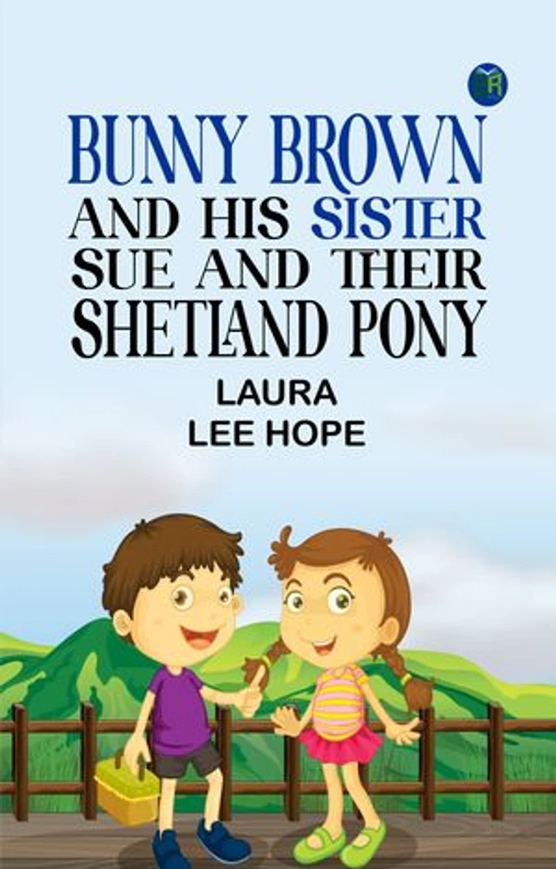 Bunny Brown and His Sister Sue and Their Shetland Pony
