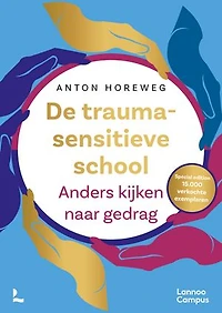 De traumasensitieve school - gouden editie: Anders kijken naar gedrag