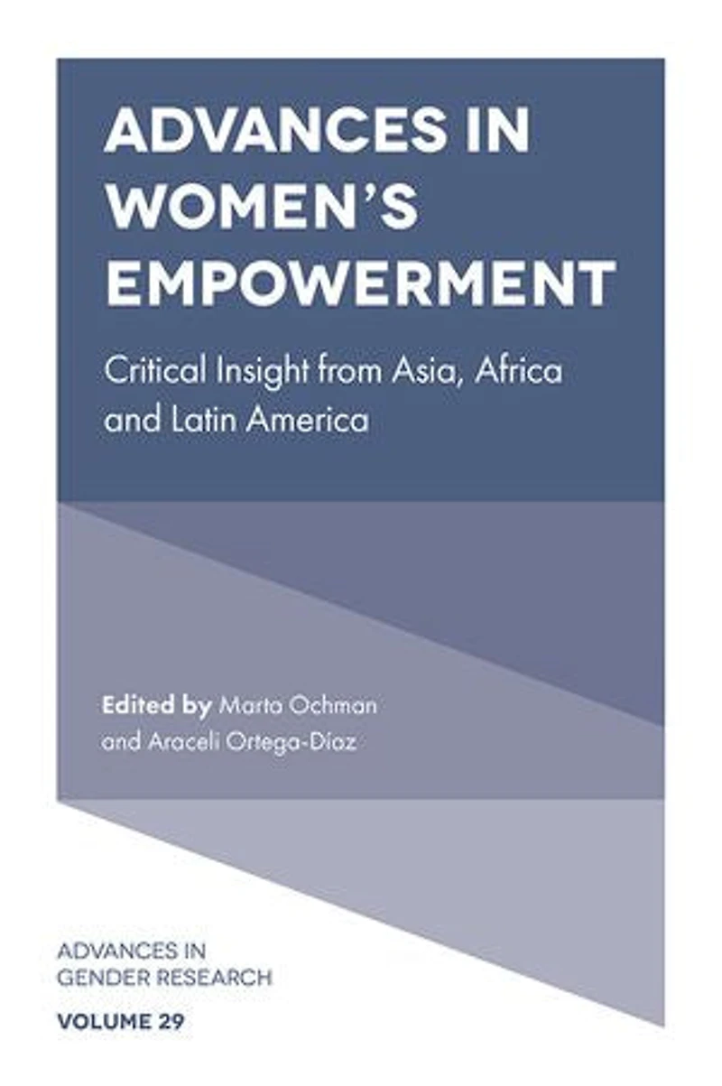 Advances Women’s Empowerment: Critical Insight from Asia, Africa and Latin America
