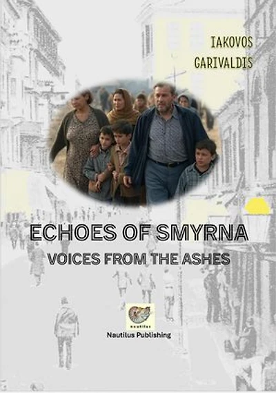 Echoes of Smyrna: Refugee Recollections, #1