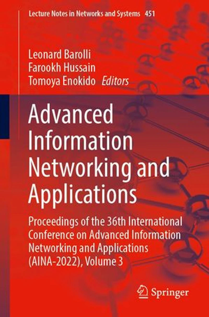 Advanced Information Networking and Applications: Proceedings of the 36th International Conference on Applications (AINA-2022), Volume 3