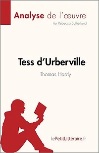 Tess d'Urberville de Thomas Hardy (Analyse de l'œuvre): Résumé complet et analyse détaillée de l'œuvre
