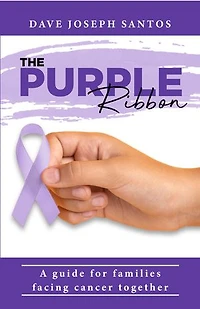 The Purple Ribbon: A guide for families facing cancer together
