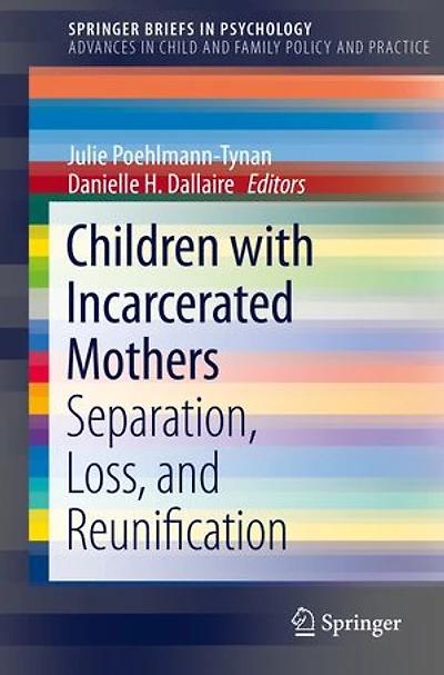 Children with Incarcerated Mothers: Separation, Loss, and Reunification