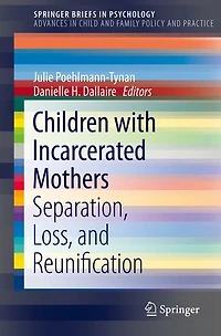 Children with Incarcerated Mothers: Separation, Loss, and Reunification
