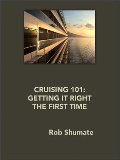 CRUISING 101: Getting It Right The First Time