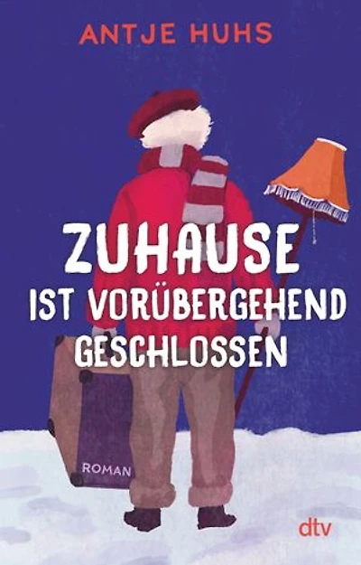 Zuhause ist vorübergehend geschlossen: Roman | Eine herzerwärmende und humorvolle Lektüre – perfekt für die kalte Jahreszeit