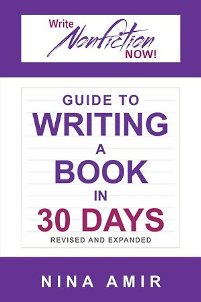 The Write Nonfiction NOW! Guide to Writing a Book in 30 Days (Revised and Expanded)