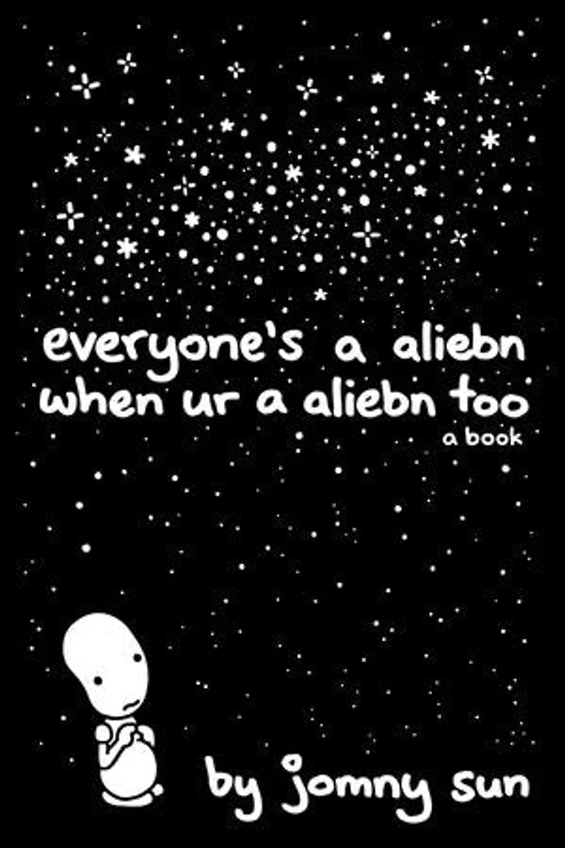 Everyone's A Aliebn When Ur Too: Book
