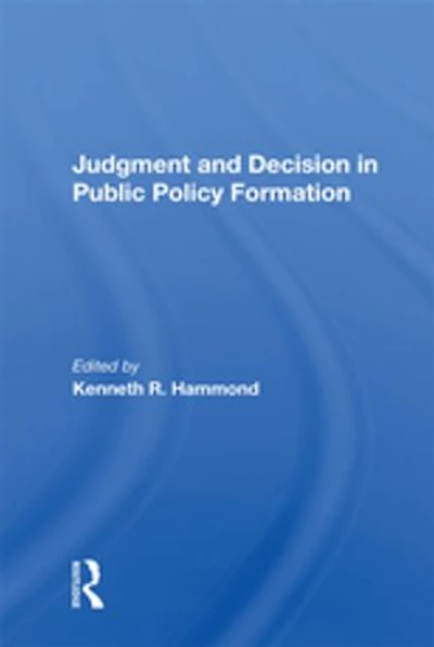 Judgment and Decision Public Policy Formation
