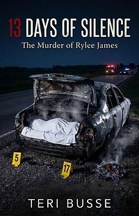 13 Days of Silence : The Murder of Rylee James