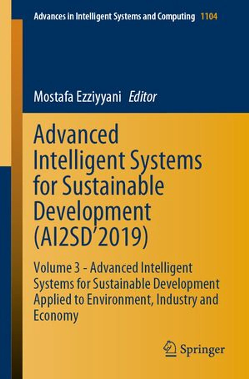 Advanced Intelligent Systems for Sustainable Development (AI2SD'2019: Volume 3 - Applied to Environment, Industry and Economy