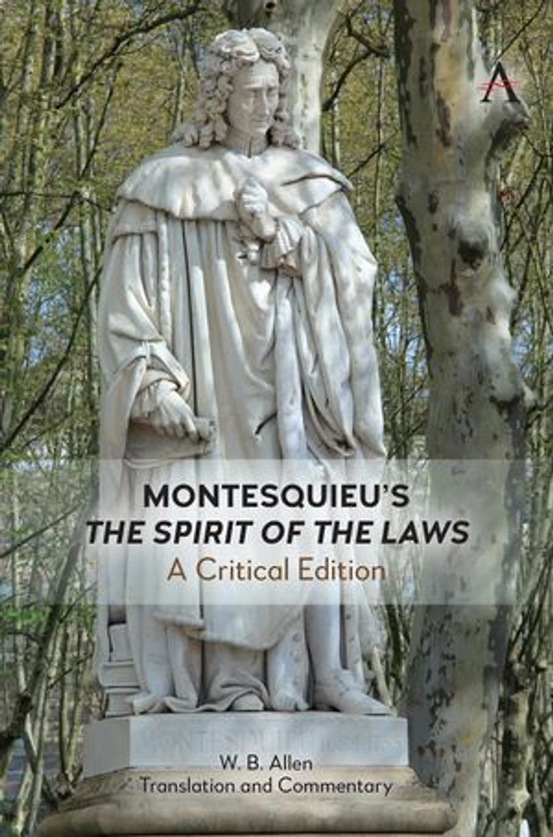 Montesquieu's 'The Spirit of the Laws': A Critical Edition