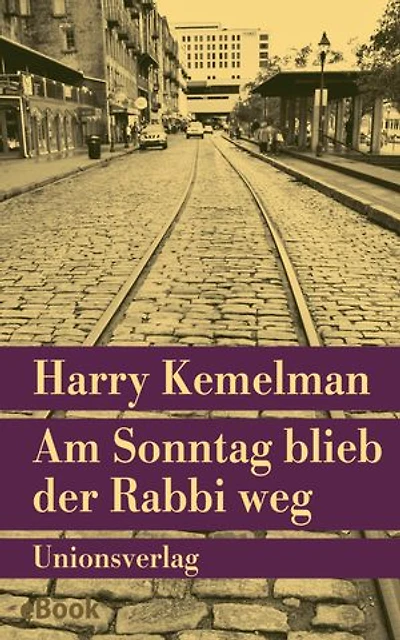Am Sonntag blieb der Rabbi weg: Kriminalroman. Durch die Woche mit Rabbi Small (Der dritte Fall)