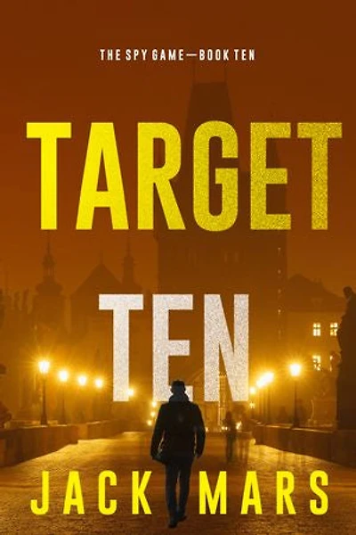 Target Ten (The Spy Game—Book #10)