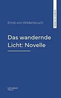 Das wandernde Licht: Novelle
