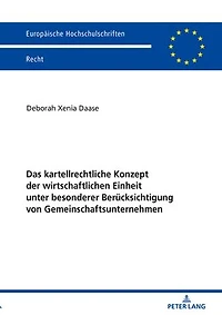 Das kartellrechtliche Konzept der wirtschaftlichen Einheit unter besonderer Beruecksichtigung von Gemeinschaftsunternehmen