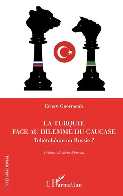 La Turquie face au dilemme du Caucase: Tchétchénie ou Russie ?