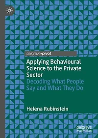 Applying Behavioural Science to the Private Sector: Decoding What People Say and They Do