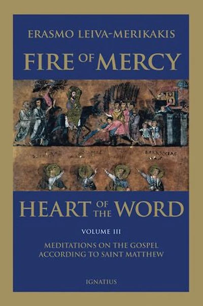 Fire Of Mercy, Heart The Word - Vol. 3: Meditations On Gospel According To Saint Matthew