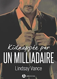 Kidnappée par un milliardaire: L'intégrale