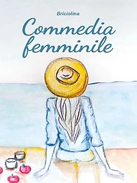 Commedia femminile: Il magico mondo dei sentimenti femminili